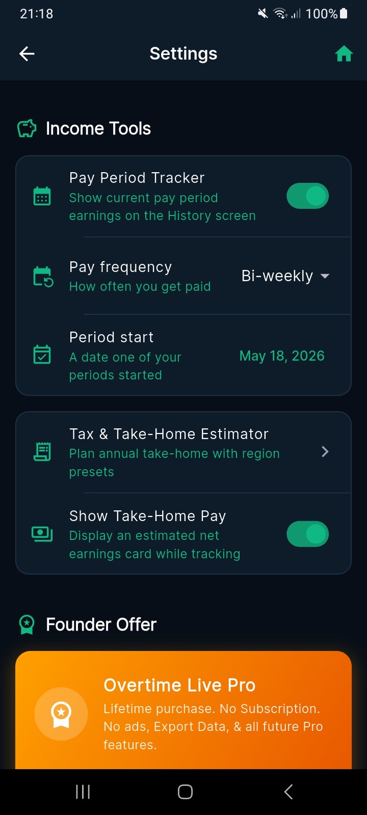 Overtime Live Settings screen showing the Income Tools section with Pay Period Tracker toggle enabled, Pay frequency set to Bi-weekly, Period start date of May 18 2026, Tax and Take-Home Estimator option, Show Take-Home Pay toggle enabled, and the Overtime Live Pro Founder Offer card in orange at the bottom